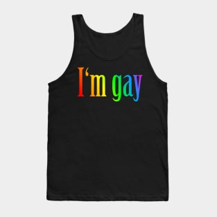 I'm gay Tank Top